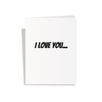 I Love You....And Your Dick - Valentine's Day Greeting Card
