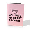 You Give My Heart a Boner